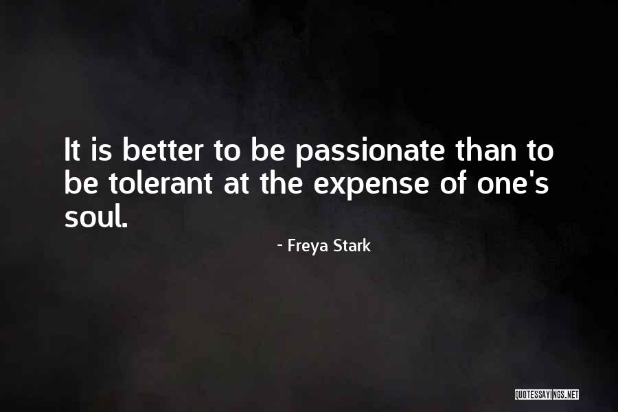 Be Tolerant Quotes By Freya Stark Be Tolerant Quotes By Freya Stark