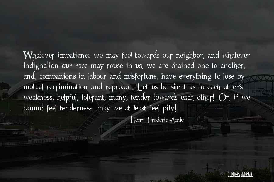 Be Tolerant Quotes By Henri Frederic Amiel Be Tolerant Quotes By Henri Frederic Amiel