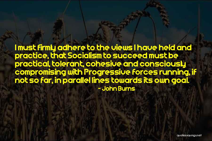 Be Tolerant Quotes By John Burns Be Tolerant Quotes By John Burns