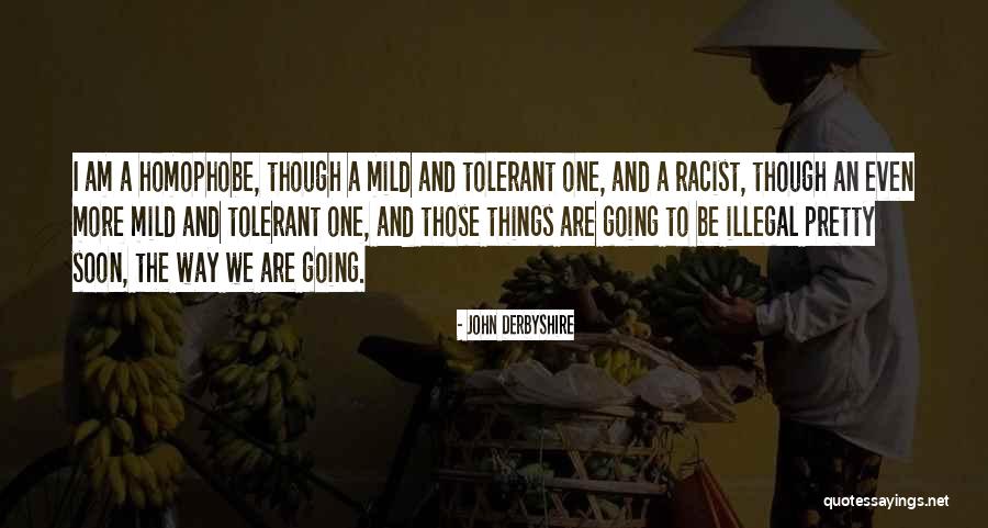 Be Tolerant Quotes By John Derbyshire Be Tolerant Quotes By John Derbyshire