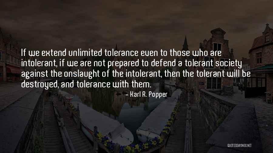 Be Tolerant Quotes By Karl R. Popper Be Tolerant Quotes By Karl R. Popper