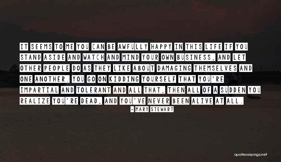Be Tolerant Quotes By Mary Stewart Be Tolerant Quotes By Mary Stewart