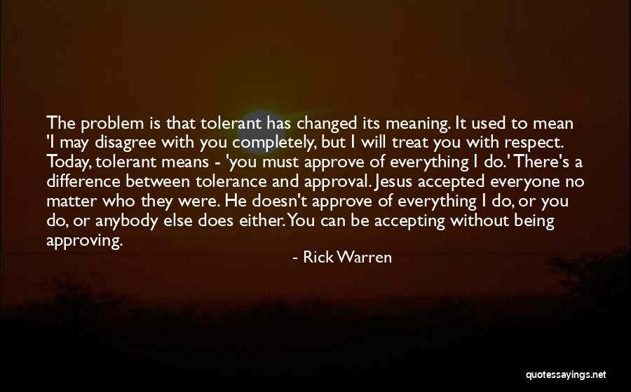 Be Tolerant Quotes By Rick Warren Be Tolerant Quotes By Rick Warren