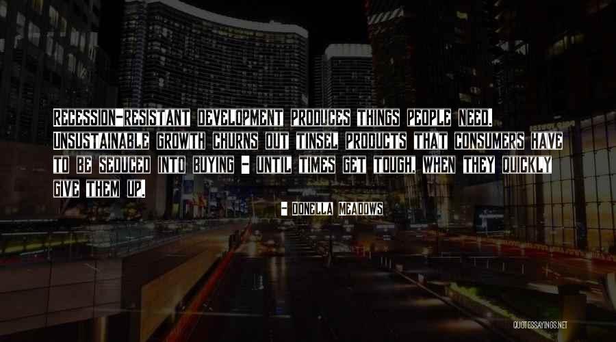 Be Tough Quotes By Donella Meadows Be Tough Quotes By Donella Meadows