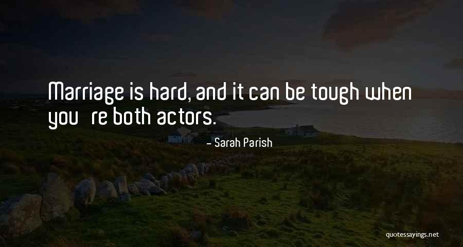 Be Tough Quotes By Sarah Parish Be Tough Quotes By Sarah Parish