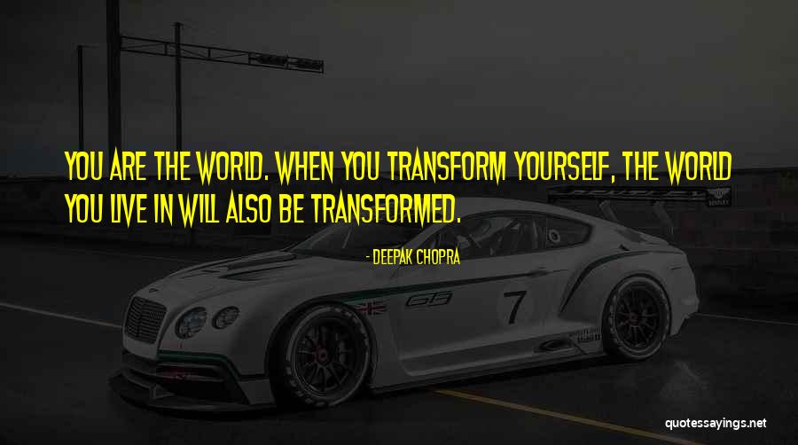 Be Transformed Quotes By Deepak Chopra Be Transformed Quotes By Deepak Chopra