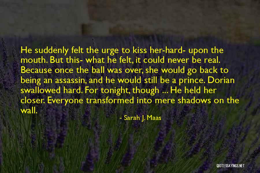Be Transformed Quotes By Sarah J. Maas Be Transformed Quotes By Sarah J. Maas