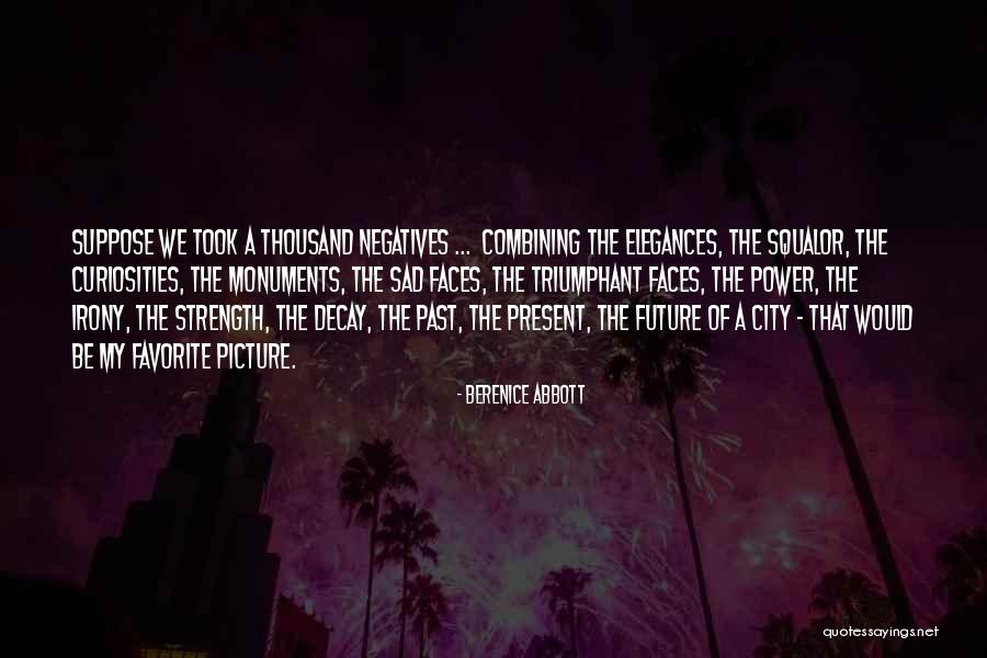 Be Triumphant Quotes By Berenice Abbott Be Triumphant Quotes By Berenice Abbott
