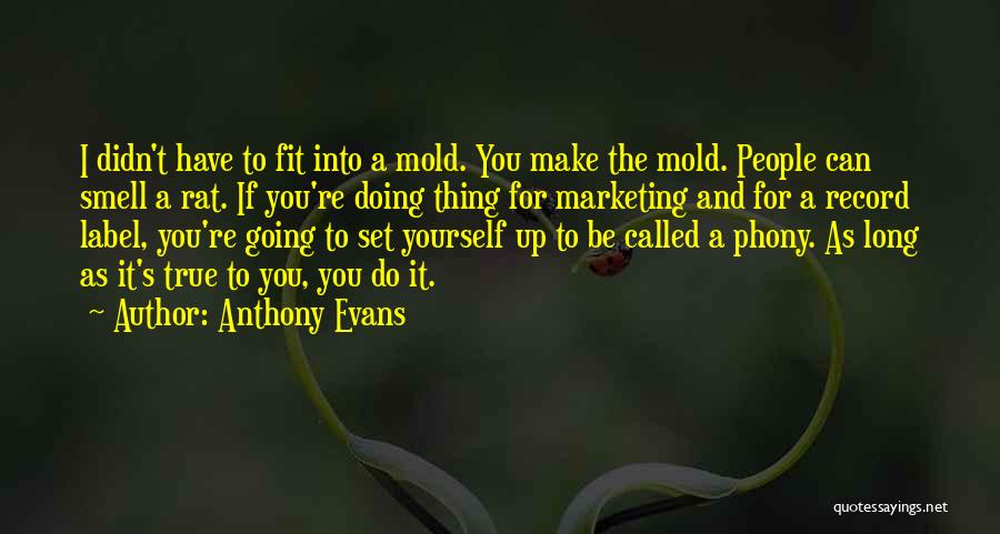 Be True To Yourself Quotes By Anthony Evans