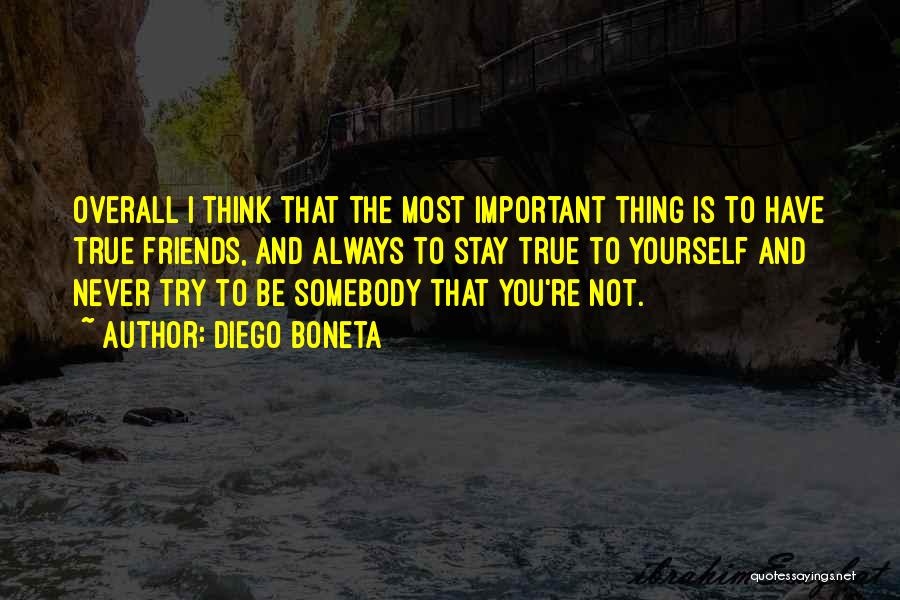Be True To Yourself Quotes By Diego Boneta