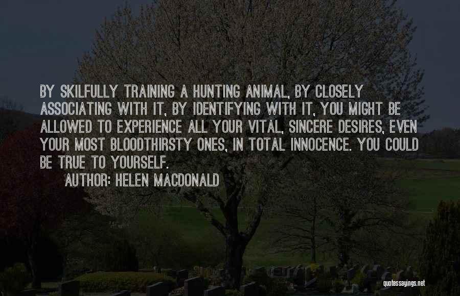 Be True To Yourself Quotes By Helen Macdonald