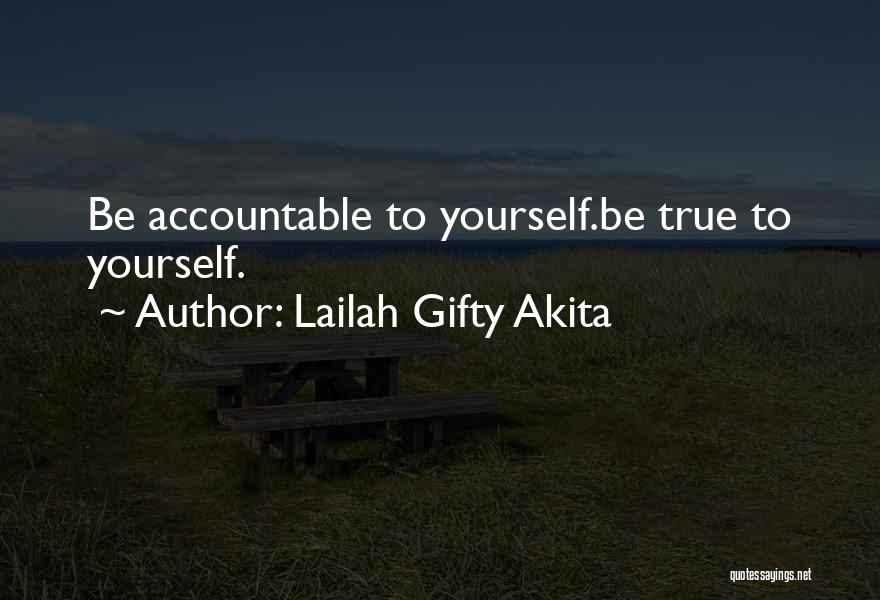 Be True To Yourself Quotes By Lailah Gifty Akita