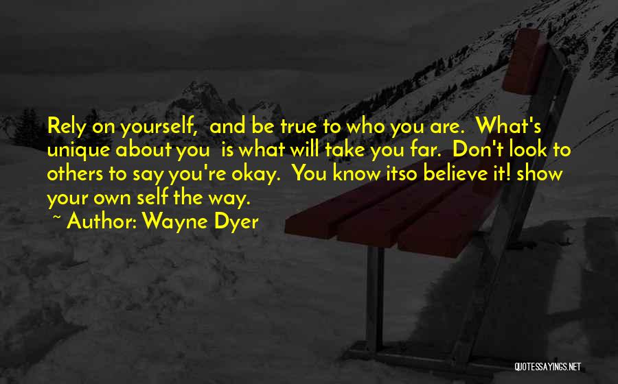 Be True To Yourself Quotes By Wayne Dyer