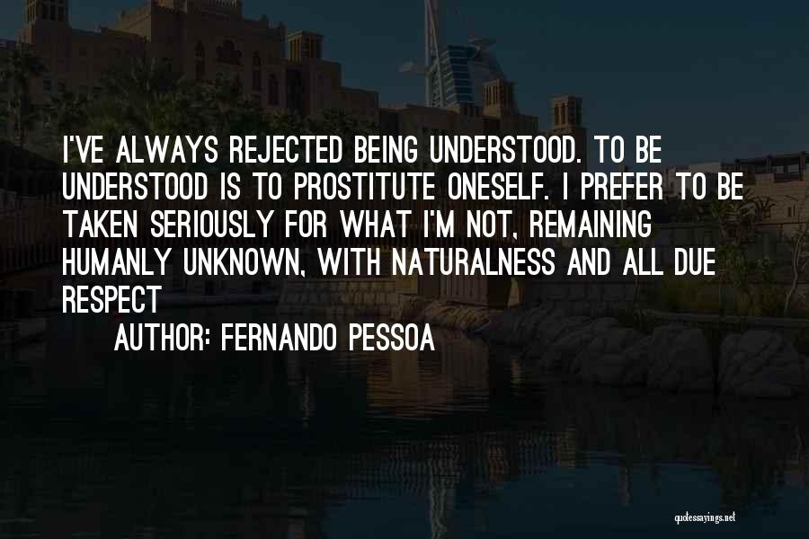 Be Understood Quotes By Fernando Pessoa