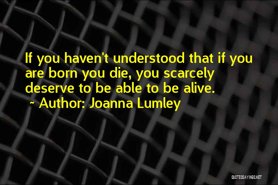 Be Understood Quotes By Joanna Lumley