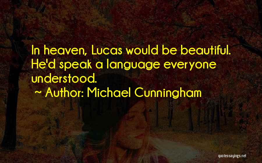 Be Understood Quotes By Michael Cunningham