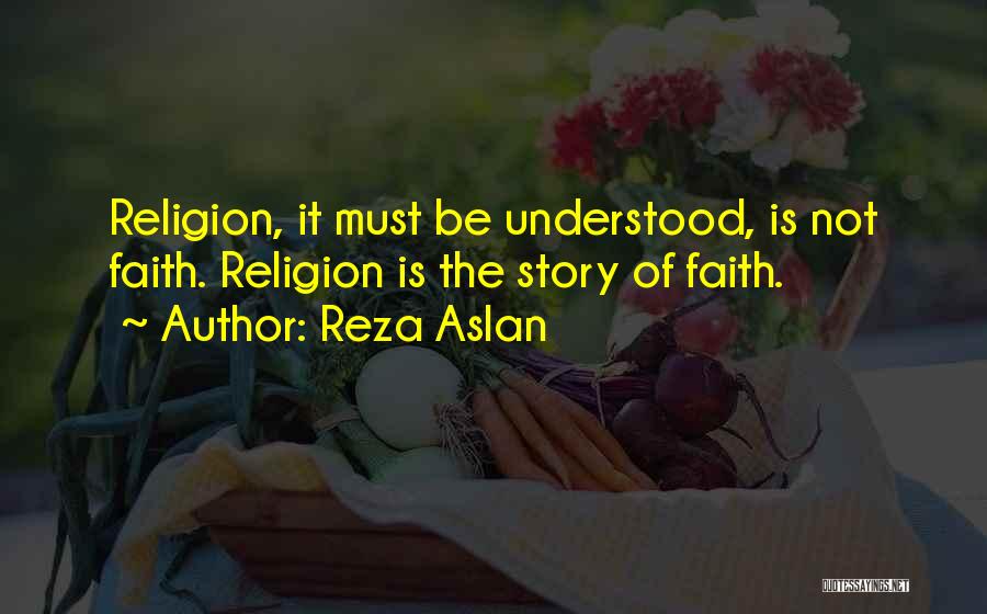 Be Understood Quotes By Reza Aslan