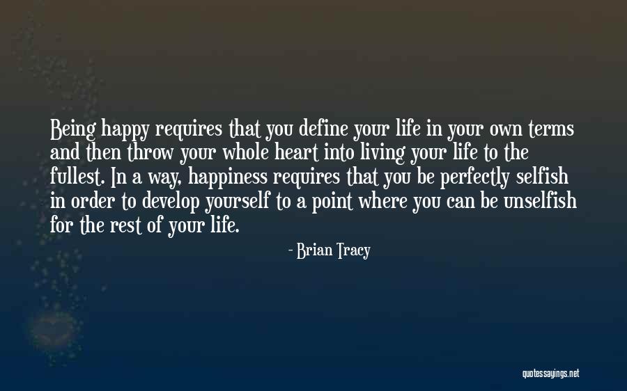 Be Unselfish Quotes By Brian Tracy Be Unselfish Quotes By Brian Tracy