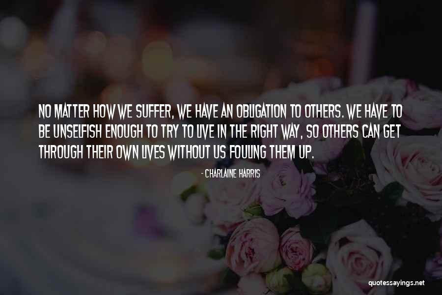 Be Unselfish Quotes By Charlaine Harris Be Unselfish Quotes By Charlaine Harris