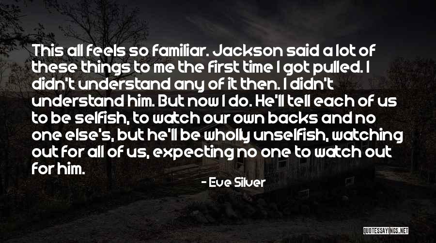 Be Unselfish Quotes By Eve Silver Be Unselfish Quotes By Eve Silver