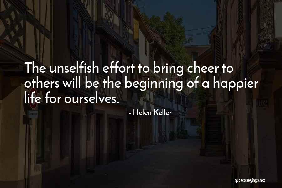Be Unselfish Quotes By Helen Keller Be Unselfish Quotes By Helen Keller