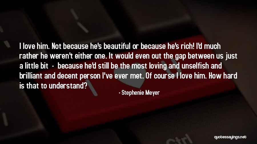 Be Unselfish Quotes By Stephenie Meyer Be Unselfish Quotes By Stephenie Meyer