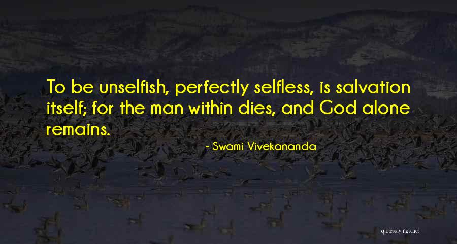 Be Unselfish Quotes By Swami Vivekananda Be Unselfish Quotes By Swami Vivekananda