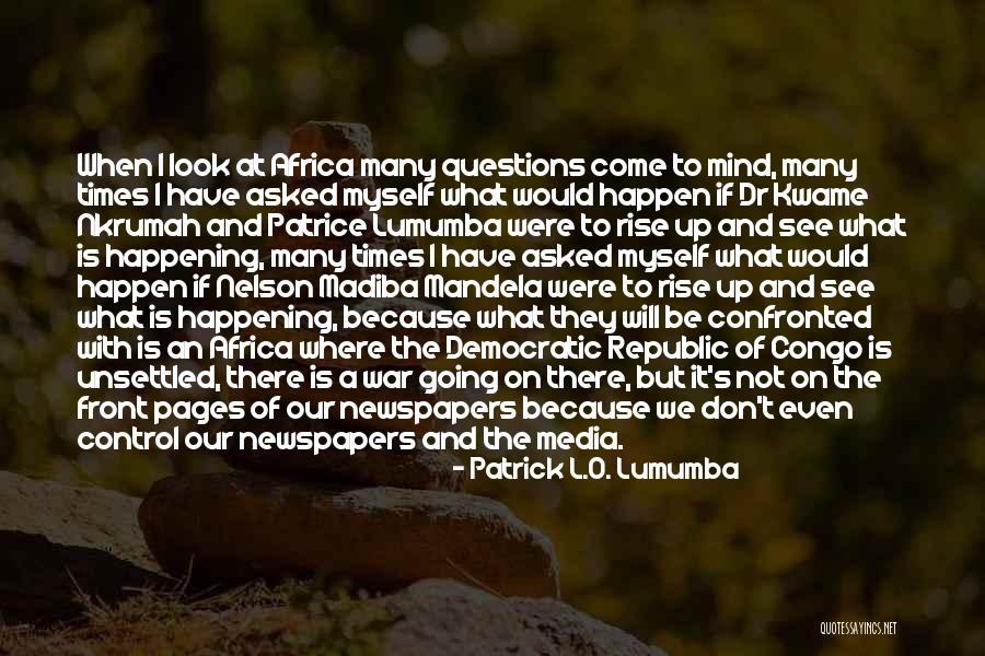 Be Up Front Quotes By Patrick L.O. Lumumba Be Up Front Quotes By Patrick L.O. Lumumba