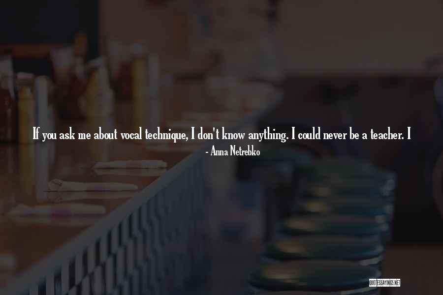 Be Vocal Quotes By Anna Netrebko Be Vocal Quotes By Anna Netrebko