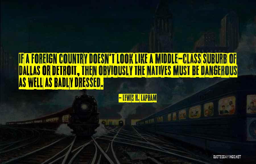 Be Well Dressed Quotes By Lewis H. Lapham Be Well Dressed Quotes By Lewis H. Lapham