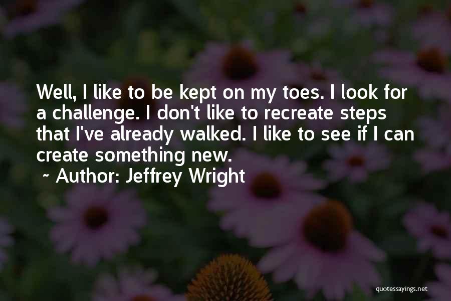 Be Well Quotes By Jeffrey Wright