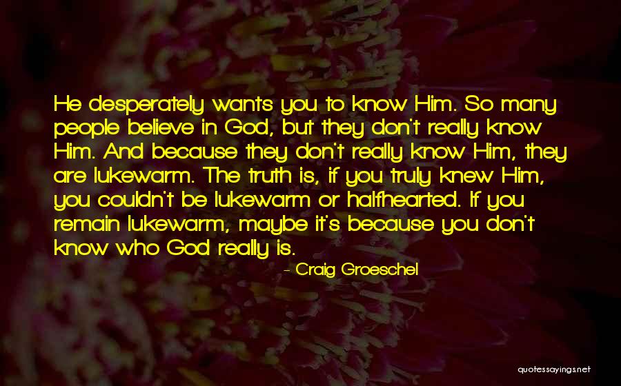 Be Who God Wants You To Be Quotes By Craig Groeschel Be Who God Wants You To Be Quotes By Craig Groeschel