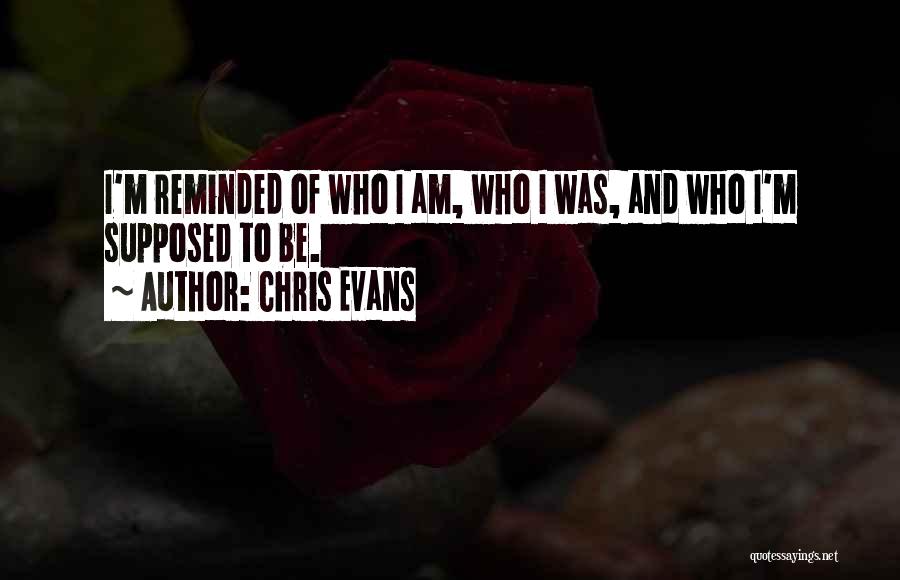 Be Who I Am Quotes By Chris Evans