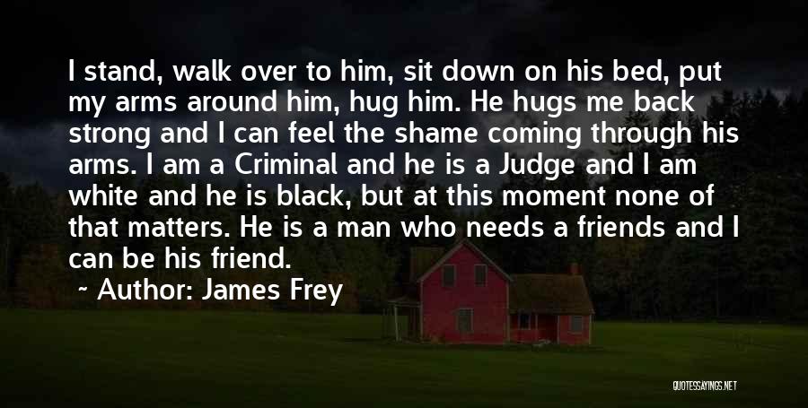 Be Who I Am Quotes By James Frey