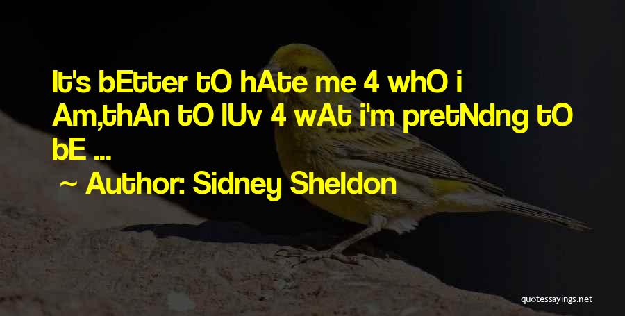 Be Who I Am Quotes By Sidney Sheldon