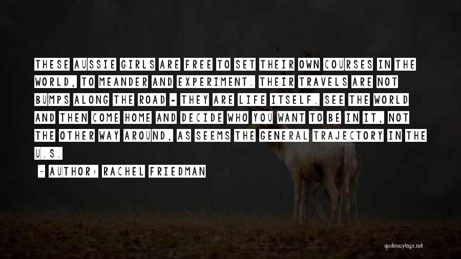 Be Who U Are Quotes By Rachel Friedman