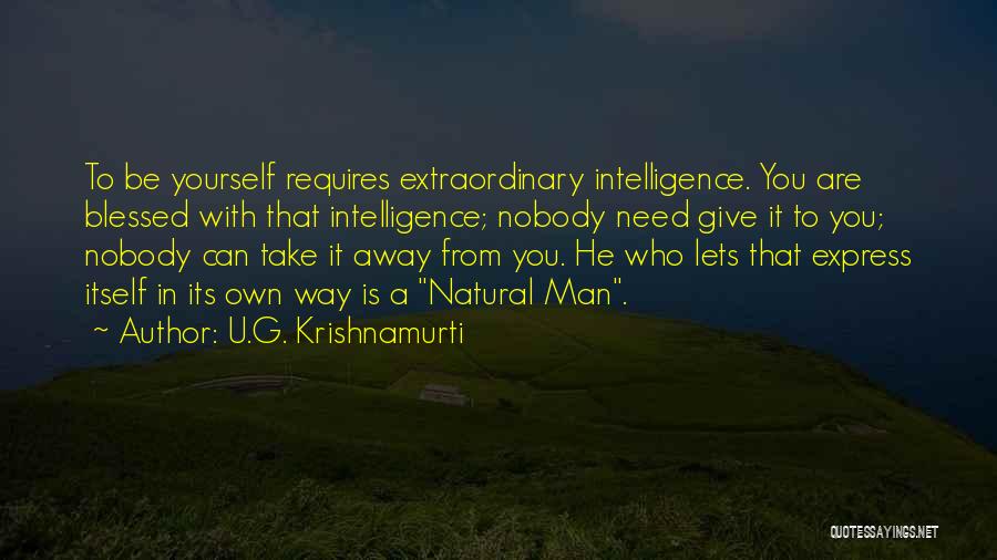 Be Who U Are Quotes By U.G. Krishnamurti
