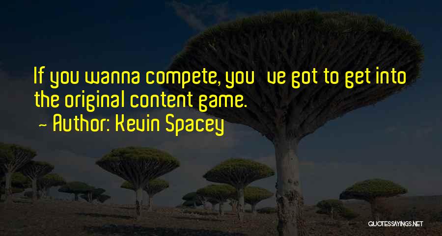 Be Who U Wanna Be Quotes By Kevin Spacey