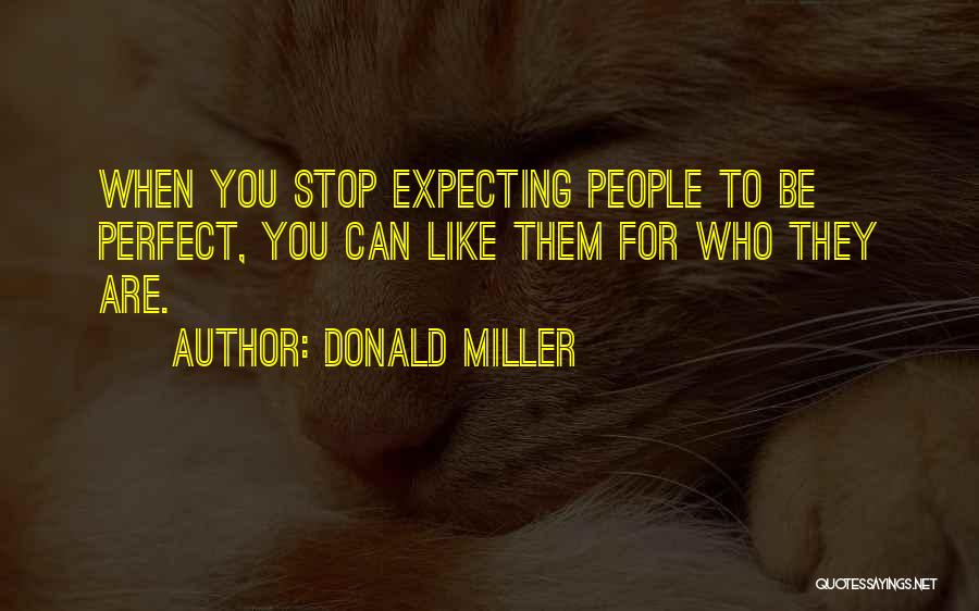 Be Who You Are Quotes By Donald Miller