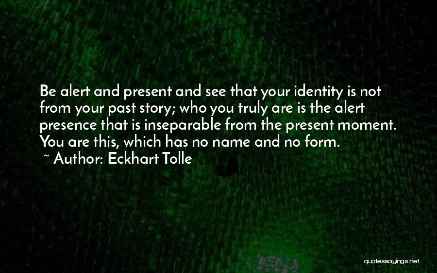 Be Who You Are Quotes By Eckhart Tolle