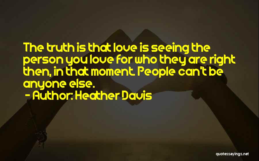 Be Who You Are Quotes By Heather Davis