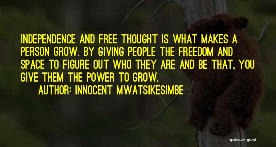 Be Who You Are Quotes By Innocent Mwatsikesimbe