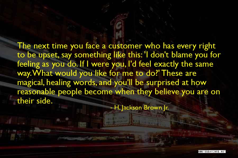 Be Who You Are Say What You Feel Quotes By H. Jackson Brown Jr. Be Who You Are Say What You Feel Quotes By H. Jackson Brown Jr.