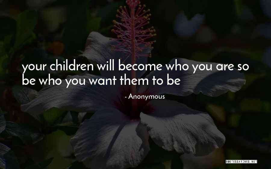 Be Who You Quotes By Anonymous