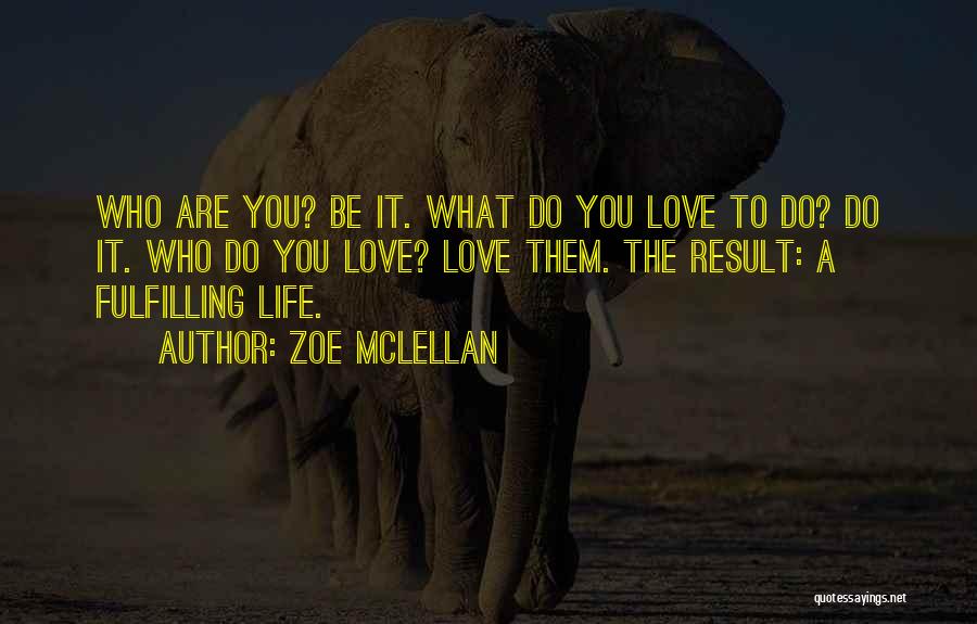 Be Who You Quotes By Zoe McLellan