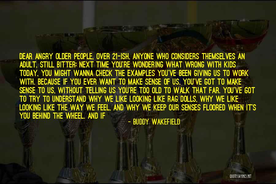Be Who You Wanna Be Quotes By Buddy Wakefield Be Who You Wanna Be Quotes By Buddy Wakefield