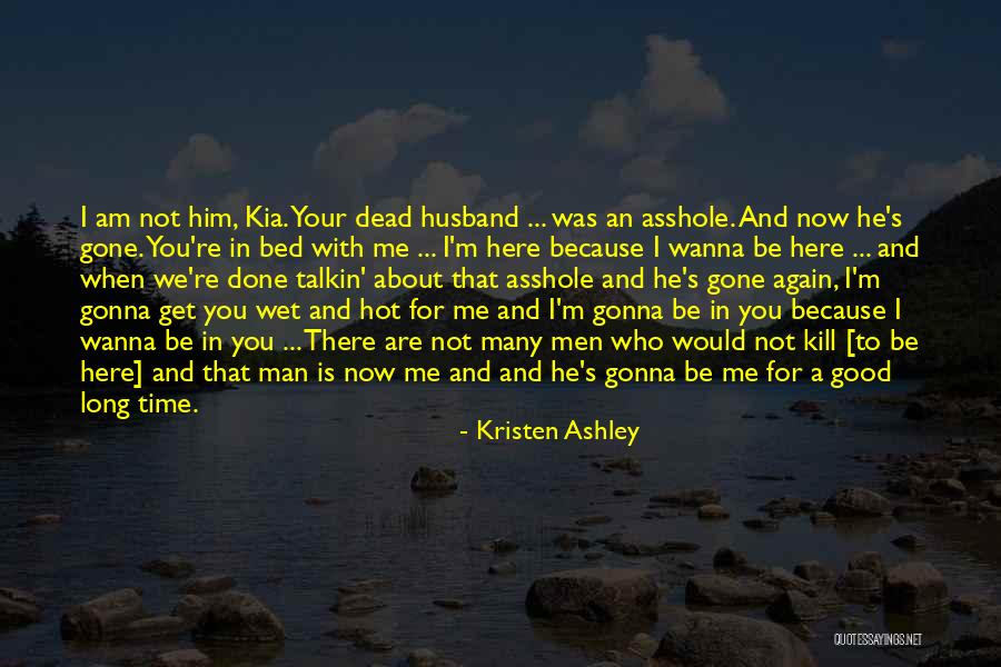 Be Who You Wanna Be Quotes By Kristen Ashley Be Who You Wanna Be Quotes By Kristen Ashley