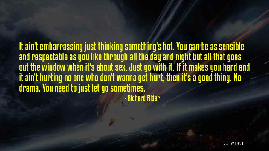 Be Who You Wanna Be Quotes By Richard Rider Be Who You Wanna Be Quotes By Richard Rider