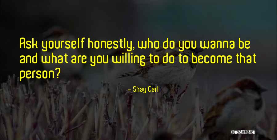 Be Who You Wanna Be Quotes By Shay Carl Be Who You Wanna Be Quotes By Shay Carl