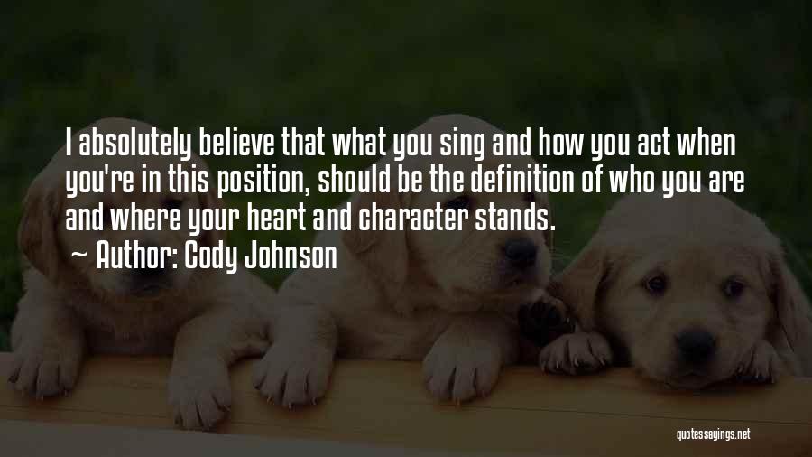 Be Who Your Are Quotes By Cody Johnson